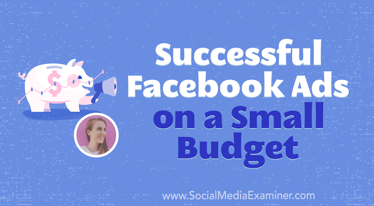 How to Run Successful Facebook Ads on a Small Budget