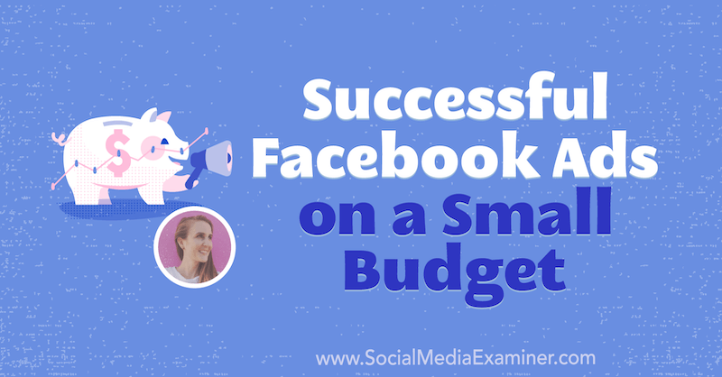 How to Run Successful Facebook Ads on a Small Budget